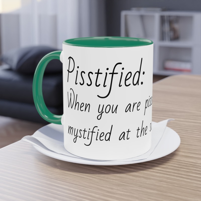 Pisstified -  Coffee Mug, 11oz