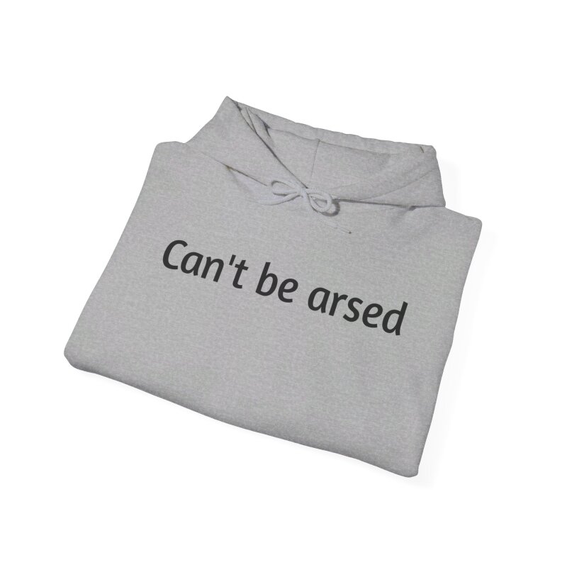 Can't be arsed - Unisex Hoodie - Image 31