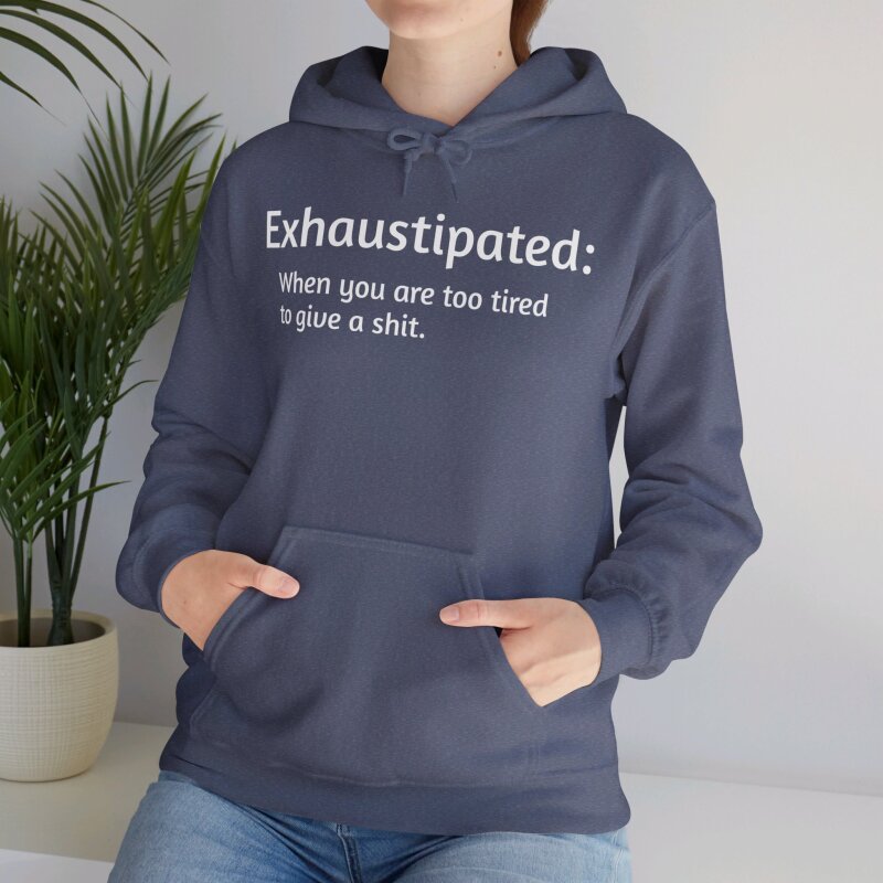 Exhaustipated - Unisex Hoodie - Image 78