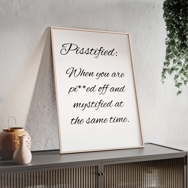 Pisstified - Poster with Wooden Frame - Image 68