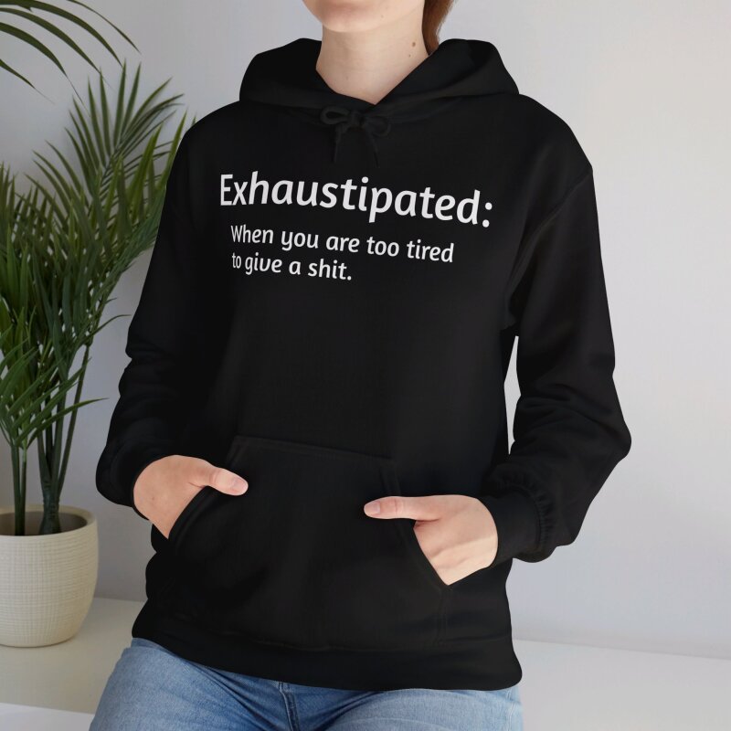 Exhaustipated - Unisex Hoodie - Image 26