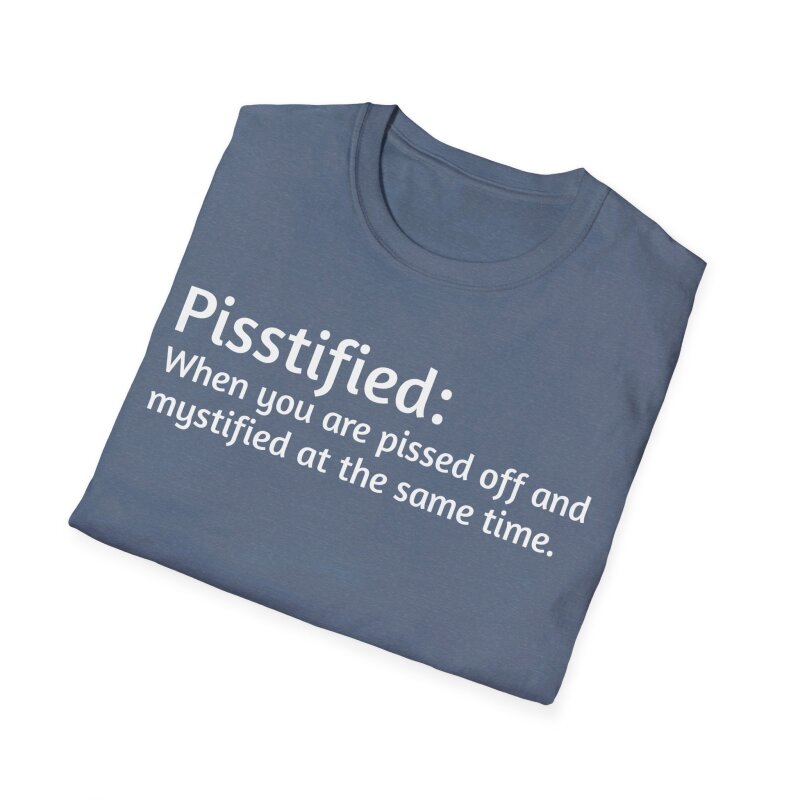 Pisstified - Unisex Softstyle T-Shirt - Image 53