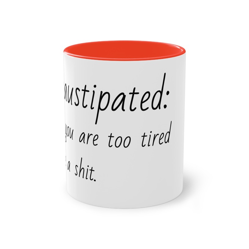 Exhaustipated -  Coffee Mug, 11oz - Image 14