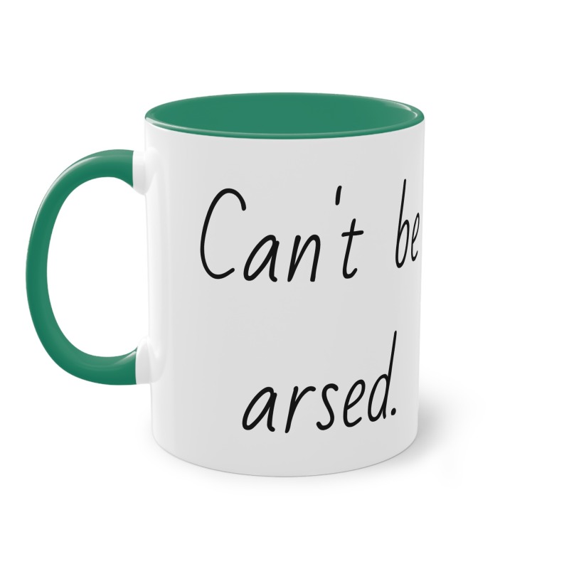 Can't be arsed  -  Coffee Mug, 11oz - Image 22