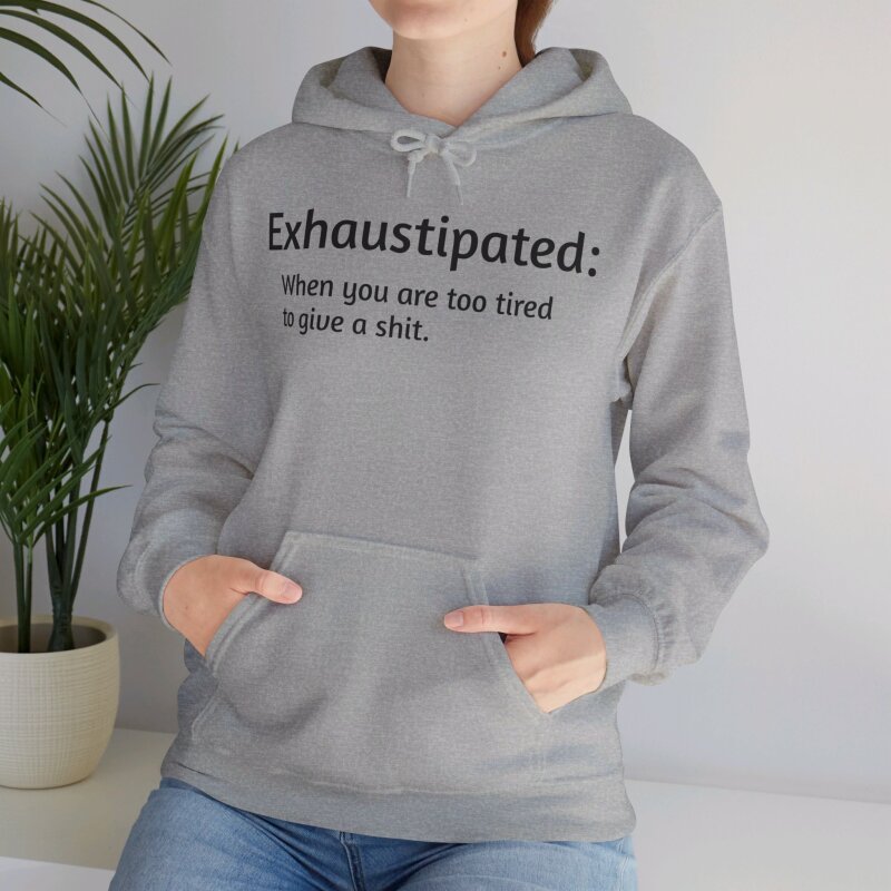 Exhaustipated - Unisex Hoodie - Image 39