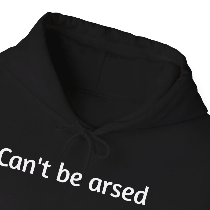 Can't be arsed - Unisex Hoodie - Image 19