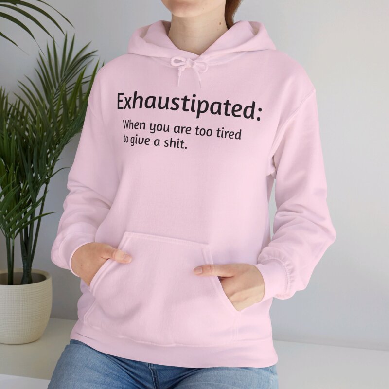 Exhaustipated - Unisex Hoodie - Image 13