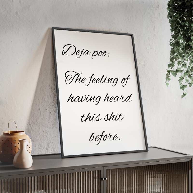 Deja poo - Poster with Wooden Frame - Image 57