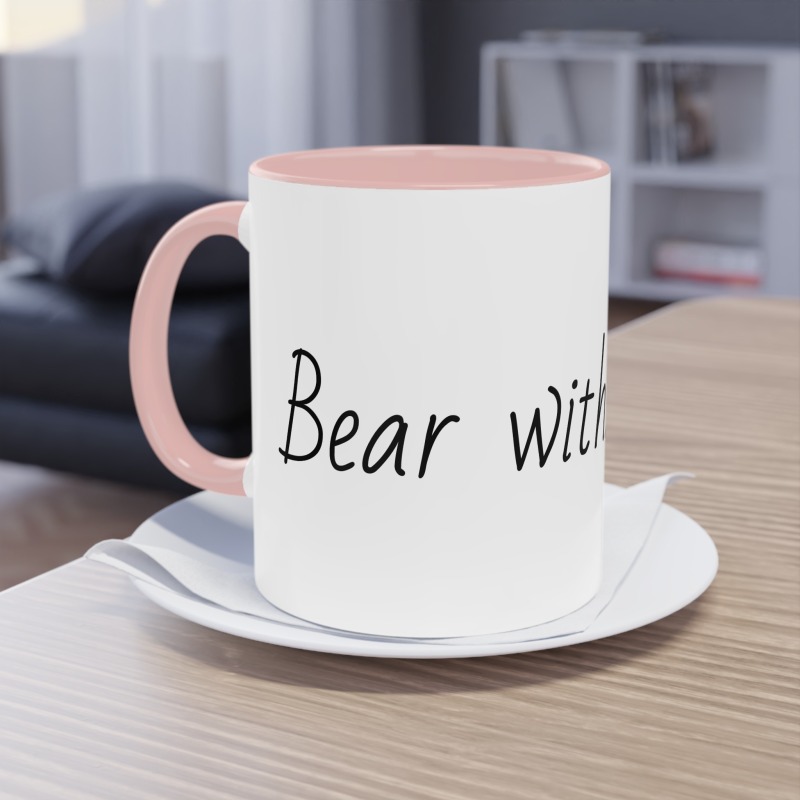 Bear with... -  Coffee Mug, 11oz - Image 13