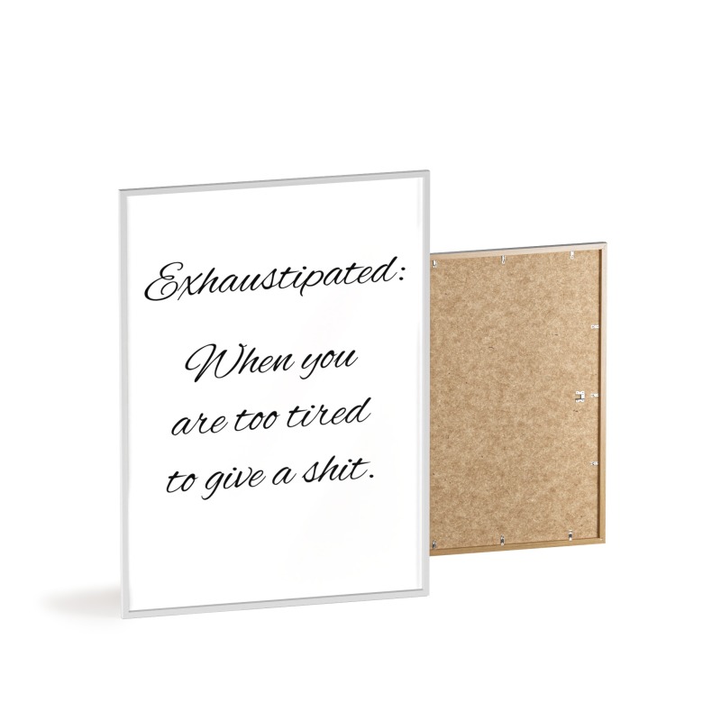 Exhaustipated - Poster with Wooden Frame - Image 75