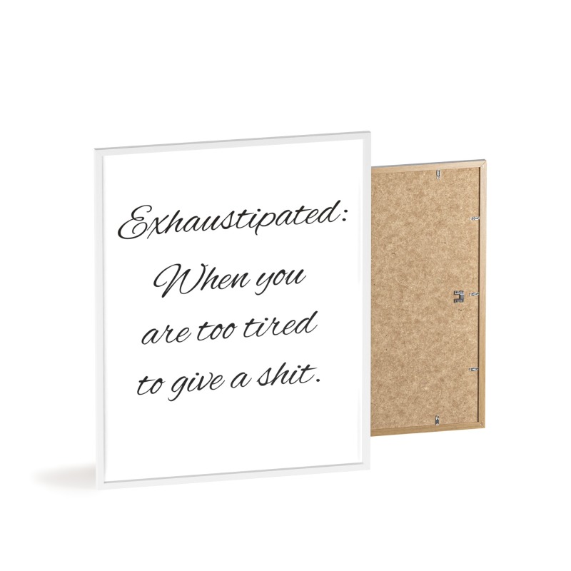 Exhaustipated - Poster with Wooden Frame - Image 51