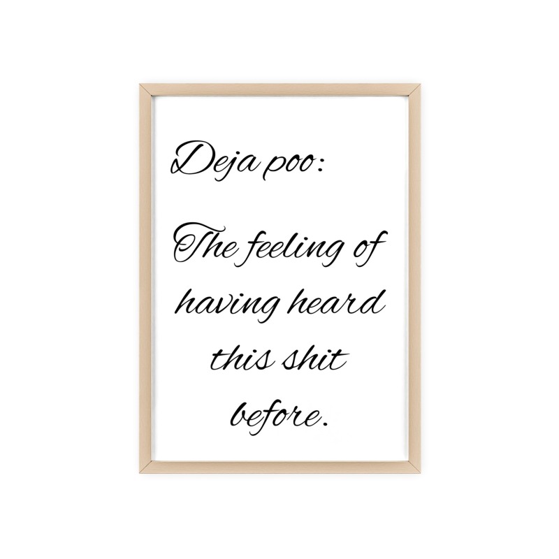 Deja poo - Poster with Wooden Frame - Image 110