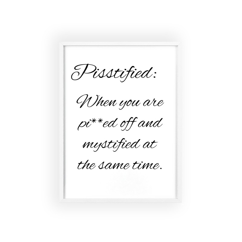 Pisstified - Poster with Wooden Frame - Image 26