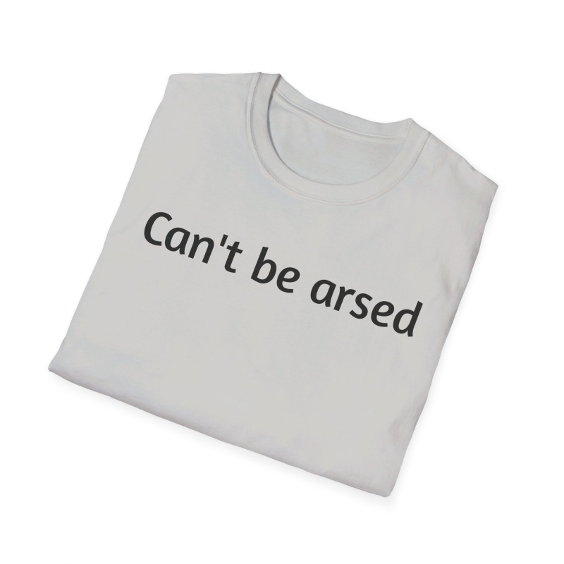 Can't be arsed - Unisex Softstyle T-Shirt - Image 41