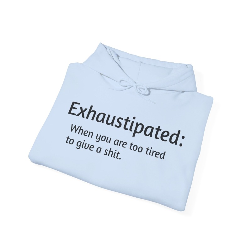 Exhaustipated - Unisex Hoodie - Image 57