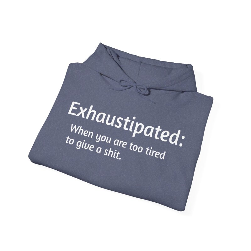 Exhaustipated - Unisex Hoodie - Image 70