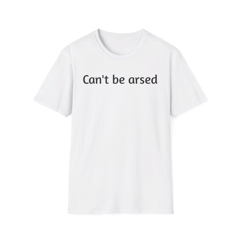 Can't be arsed - Unisex Softstyle T-Shirt - Image 14