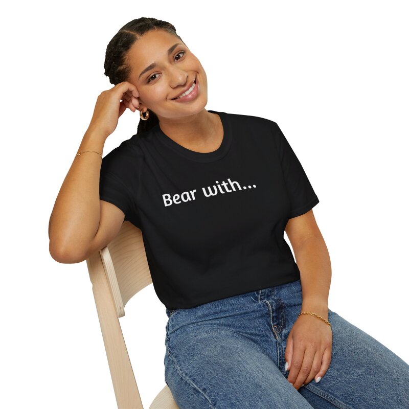 Bear with - Unisex Softstyle T-Shirt - Image 34