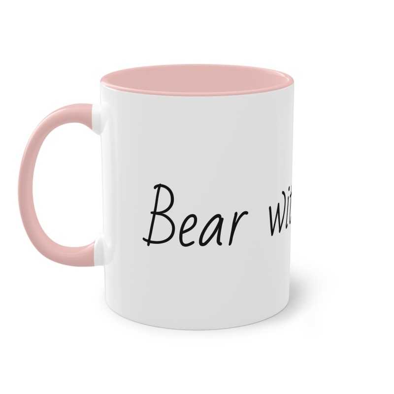 Bear with... -  Coffee Mug, 11oz - Image 16