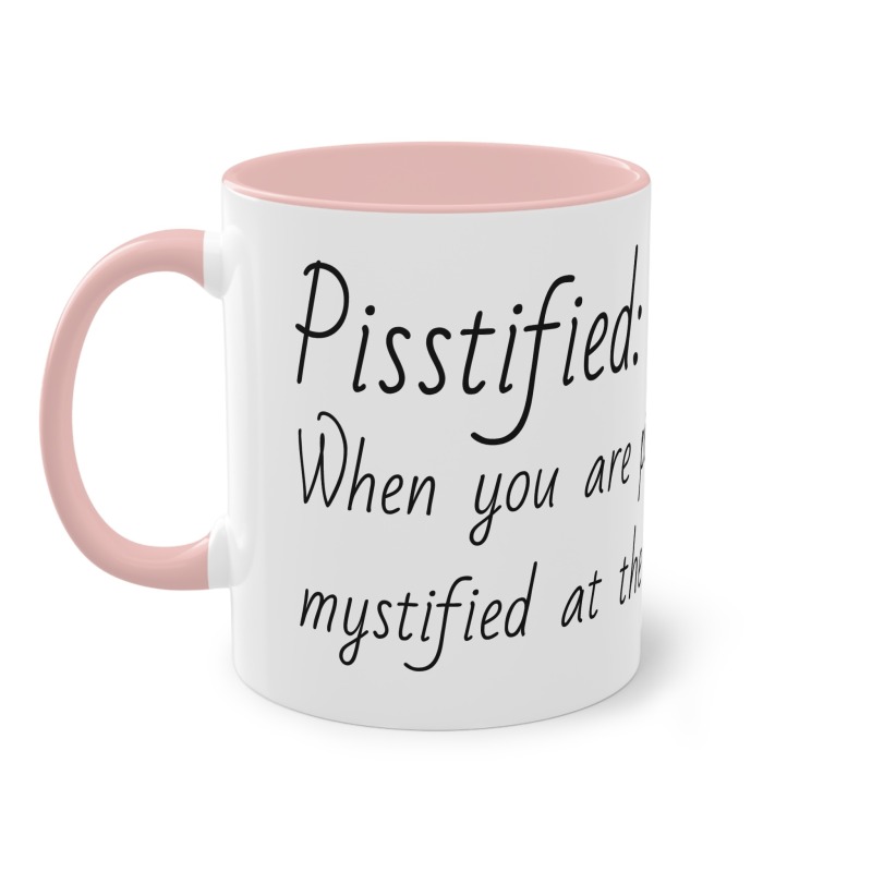 Pisstified -  Coffee Mug, 11oz - Image 16