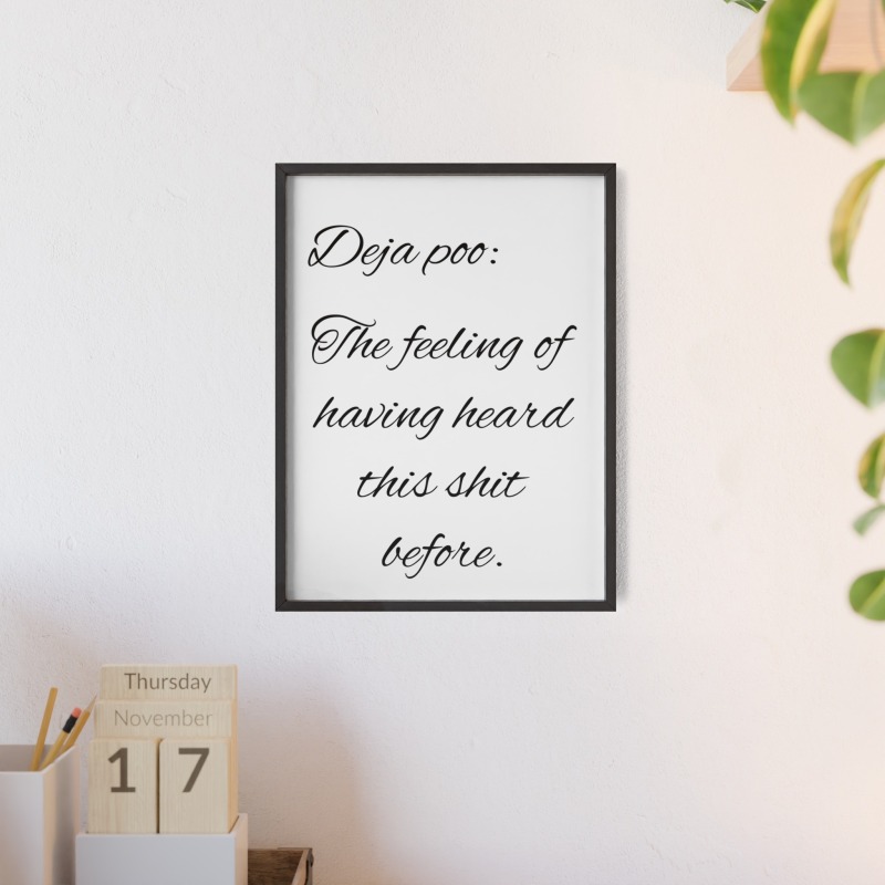 Deja poo - Poster with Wooden Frame - Image 12