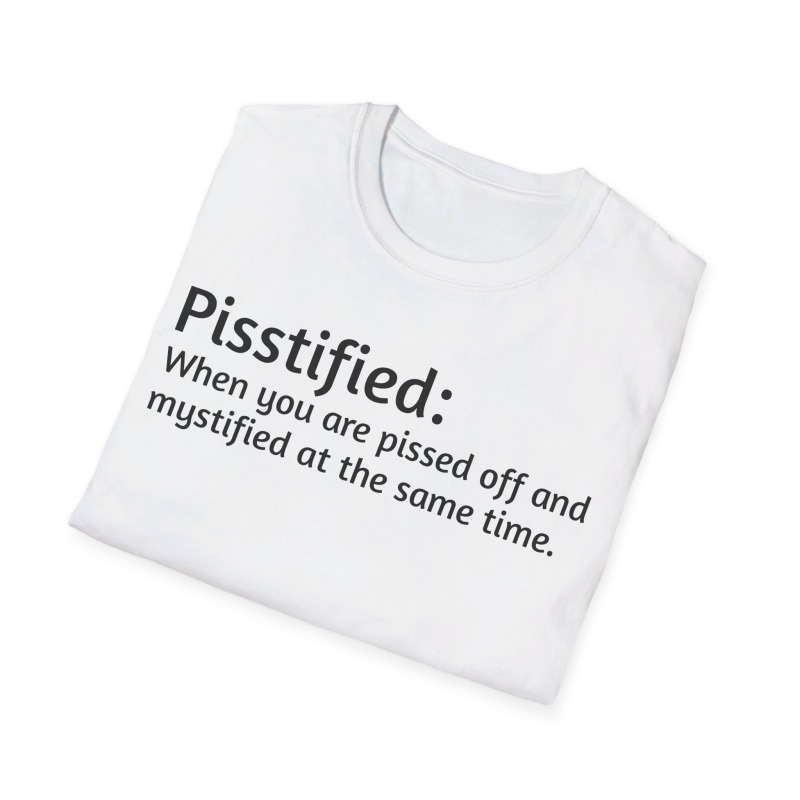 Pisstified - Unisex Softstyle T-Shirt - Image 5