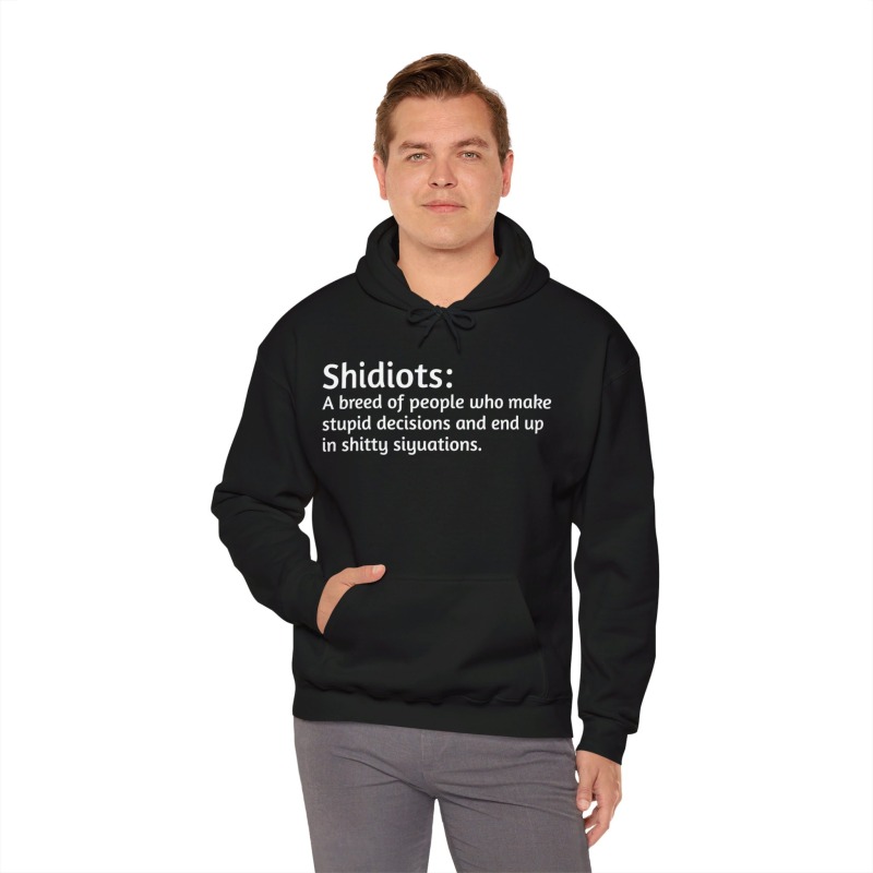 Shidiots - Unisex Hoodie