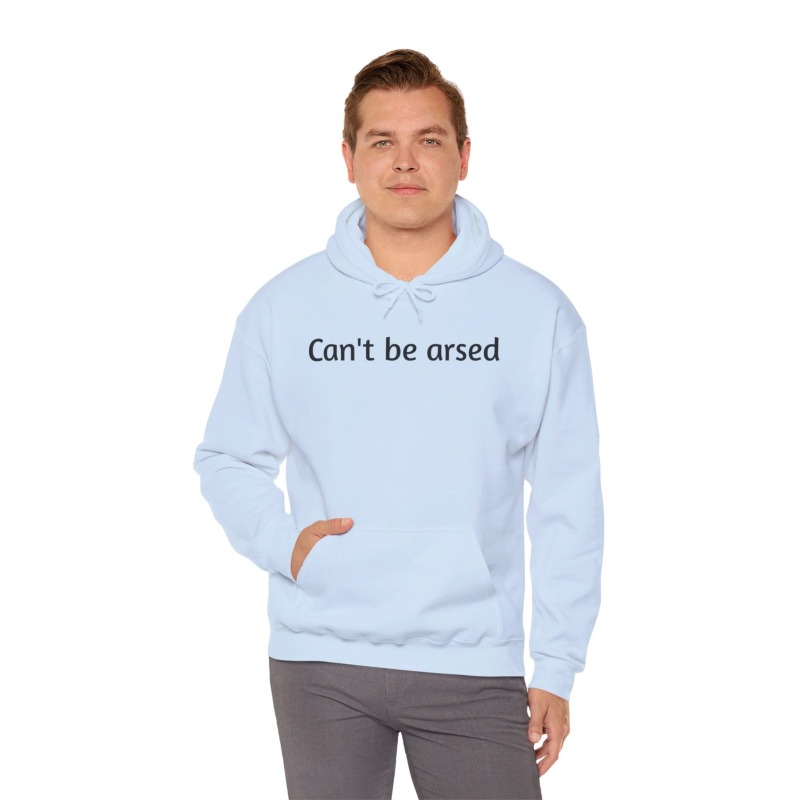 Can't be arsed - Unisex Hoodie - Image 48