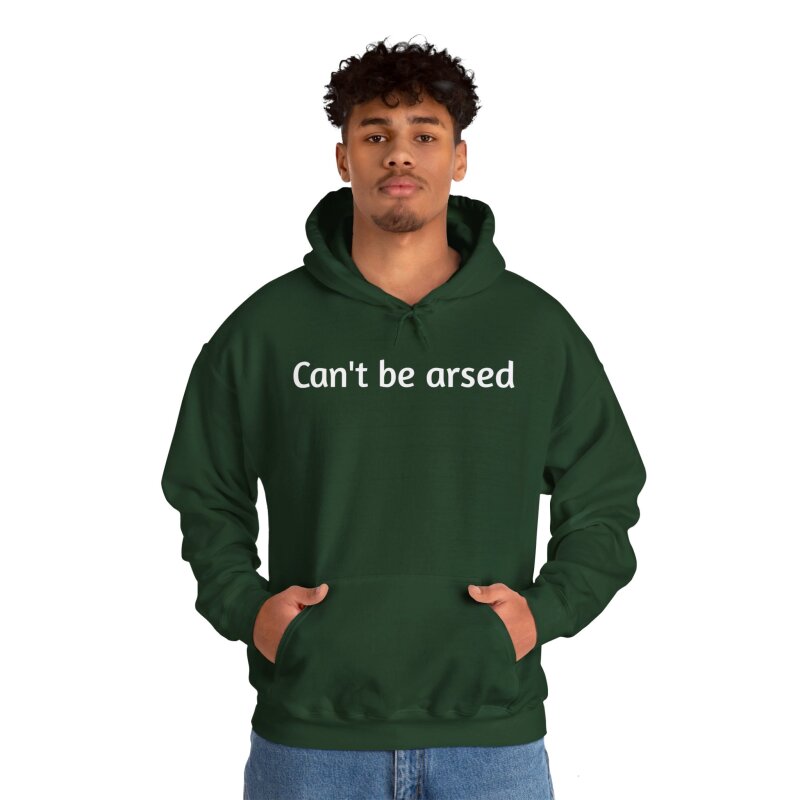 Can't be arsed - Unisex Hoodie