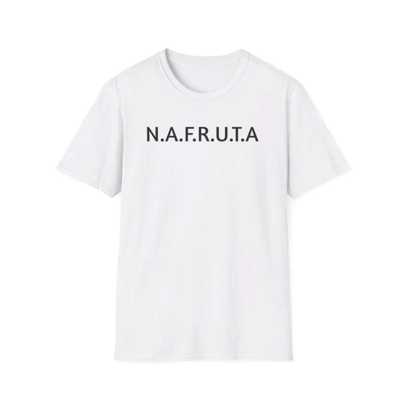 N.A.F.R.U.T.A - Unisex Softstyle T-Shirt - Image 14