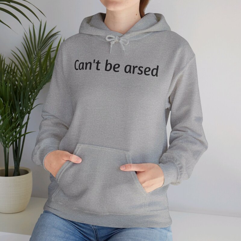 Can't be arsed - Unisex Hoodie - Image 39