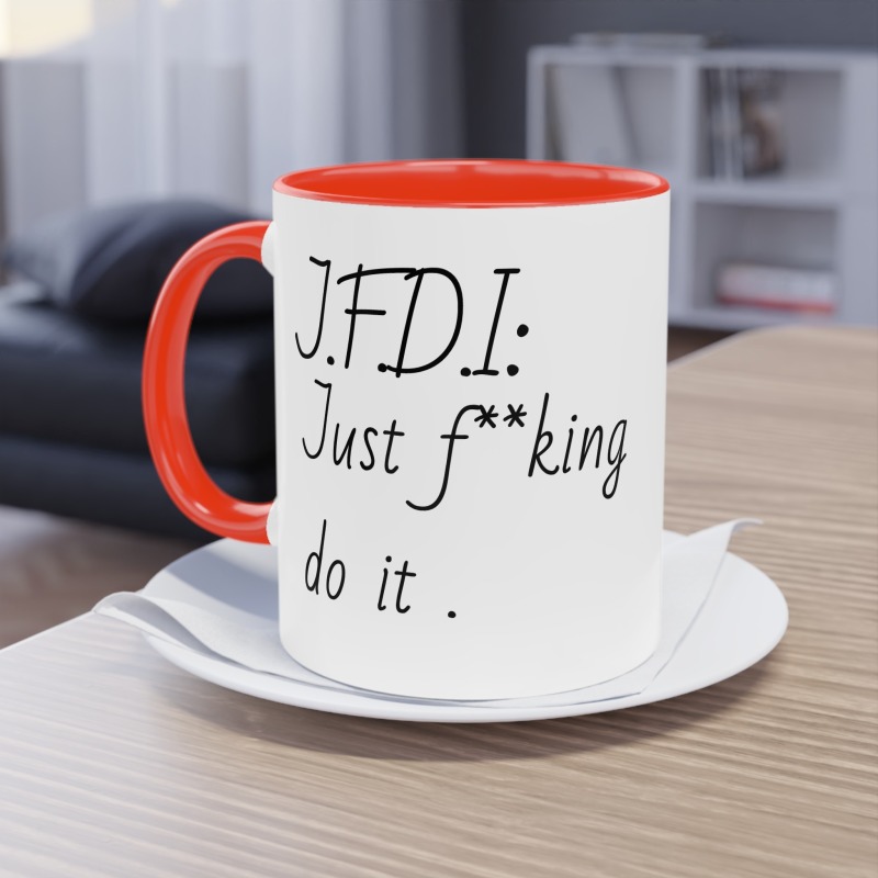 J.F.D.I -  Coffee Mug, 11oz - Image 13