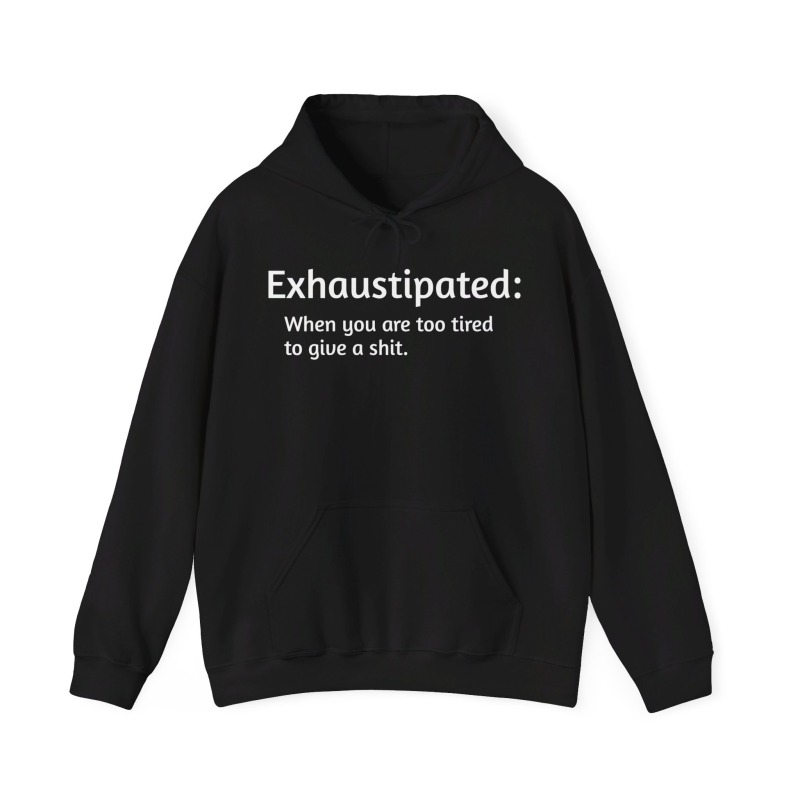 Exhaustipated - Unisex Hoodie - Image 15