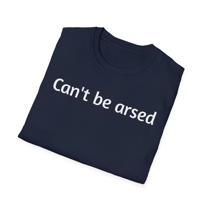 Can't be arsed - Unisex Softstyle T-Shirt - Image 65