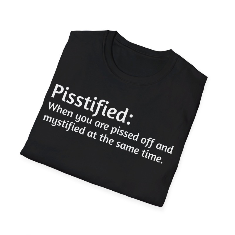 Pisstified - Unisex Softstyle T-Shirt - Image 17